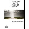 Breath Of Life door Arthur Tuckerman