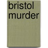 Bristol Murder door Prowse P