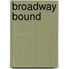 Broadway Bound by Neil Simon