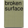 Broken Surface door Seth Garner