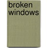 Broken Windows by yioset De La Cruz