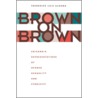 Brown On Brown door Frederick Luis Aldama