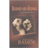 Brown-On-Brown by Manuel Ramos