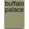 Buffalo Palace by Terry C. Johnston