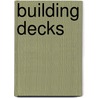 Building Decks by Scott Schuttner
