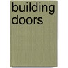 Building Doors door Andy Rae