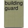 Building Guard door Onbekend