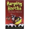 Burping Bertha by Michael Rosen