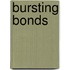 Bursting Bonds