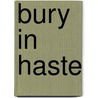 Bury In  Haste door Jean Rowden