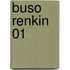 Buso Renkin 01