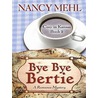 Bye Bye Bertie door Nancy Mehl