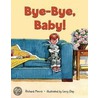 Bye-Bye, Baby! door Richard T. Morris