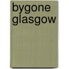 Bygone Glasgow door Martin Jenkins
