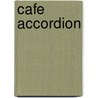 Cafe Accordion door Gary Dahl