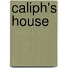 Caliph's House by Tahir Shah