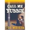 Call Me Yubbie door Joe Wojcik