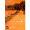 Calm Surrender by Kent Nerburn