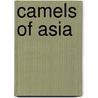 Camels of Asia door Trace Taylor