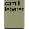 Camill Leberer door Sabine Gruber