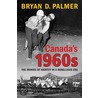 Canada's 1960s door Bryan D. Palmer