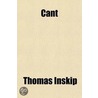 Cant; A Satire door Thomas Inskip