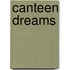 Canteen Dreams