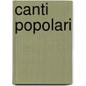 Canti Popolari by Niccol Tommaseo
