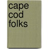 Cape Cod Folks door Onbekend