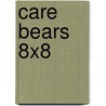Care Bears 8x8 by Nancy Parent