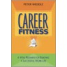 Career Fitness door Peter Weddle