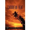 Caribbean Heat door Ophelia M. Turner