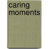 Caring Moments door Tony Ghayle