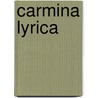 Carmina Lyrica by Horace Nicol Guil Ljungberg
