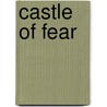 Castle Of Fear door Alan Barnes