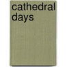 Cathedral Days door Anna Bowman Dodd