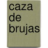 Caza de Brujas door Stefan Wolf