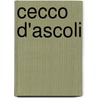 Cecco D'Ascoli by Professor Lynn Thorndike