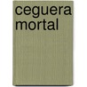 Ceguera Mortal door Robin Cooke
