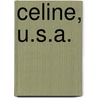 Celine, U.S.A. door Alice Kaplan