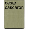 Cesar Cascaron door Gloria Calderas Lim