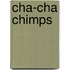Cha-Cha Chimps