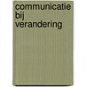 Communicatie bij verandering