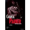 Charlie Parker by Carl Woideck