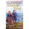 Chase The Wind by Ev Thompson