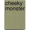 Cheeky Monster door Jenny Arthur