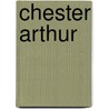 Chester Arthur door Paul Joseph