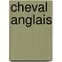 Cheval Anglais