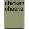 Chicken Cheeks door Michael Ian Black