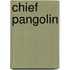Chief Pangolin